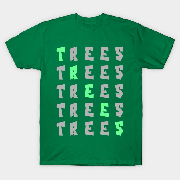 Every Day is Arbor Day T-Shirt by Moulezitouna